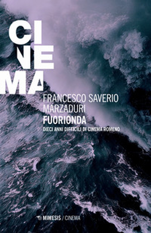 FuoriOnda. Dieci anni difficili di cinema romeno - Librerie.coop FuoriOnda. Dieci anni difficili di cinema romeno - Librerie.coop