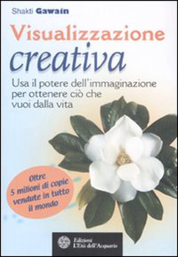 Visualizzazione creativa. Usa il potere dell'immaginazione per ottenere ciò che vuoi nella vita - Librerie.coop Visualizzazione creativa. Usa il potere dell'immaginazione per ottenere ciò che vuoi nella vita - Librerie.coop