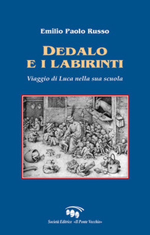 Dedalo e i labirinti. Viaggio di Luca nella sua scuola - Librerie.coop Dedalo e i labirinti. Viaggio di Luca nella sua scuola - Librerie.coop