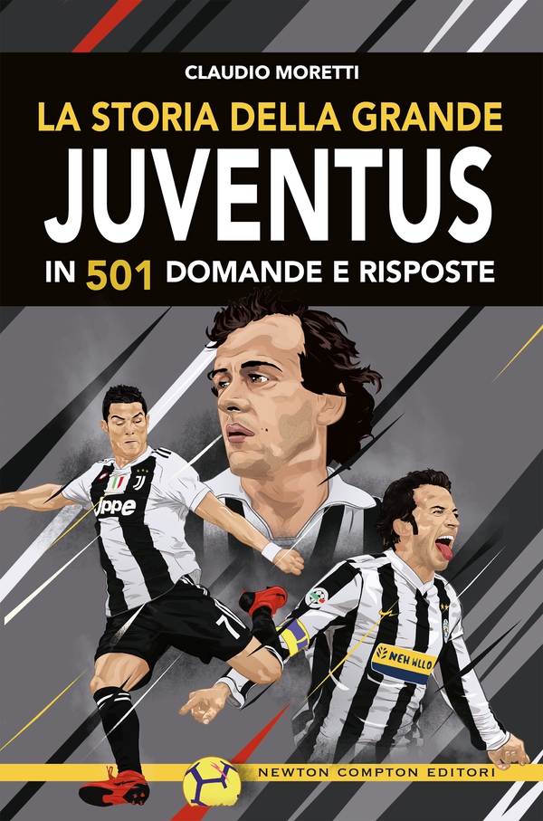 La storia della grande Juventus in 501 domande e risposte - Librerie.coop La storia della grande Juventus in 501 domande e risposte - Librerie.coop