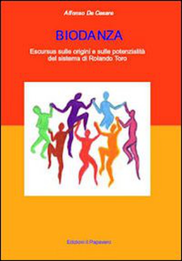 Biodanza. Escursus sulle origini e sulle potenzialità del sistema di Rolando Toro - Librerie.coop Biodanza. Escursus sulle origini e sulle potenzialità del sistema di Rolando Toro - Librerie.coop