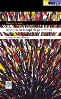 Bioetica in tempi di pandemia. Morale, diritto e libertà - Librerie.coop