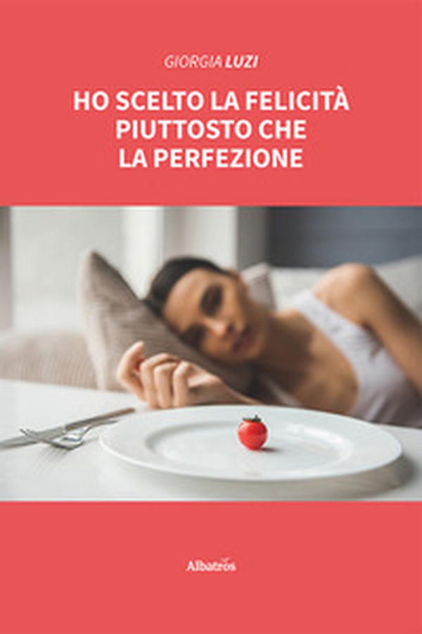 Ho scelto la felicità piuttosto che la perfezione - Librerie.coop Ho scelto la felicità piuttosto che la perfezione - Librerie.coop
