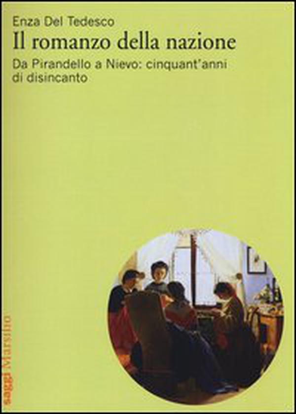 Il romanzo della nazione. Da Pirandello a Nievo: cinquant'anni di disincanto - Librerie.coop Il romanzo della nazione. Da Pirandello a Nievo: cinquant'anni di disincanto - Librerie.coop