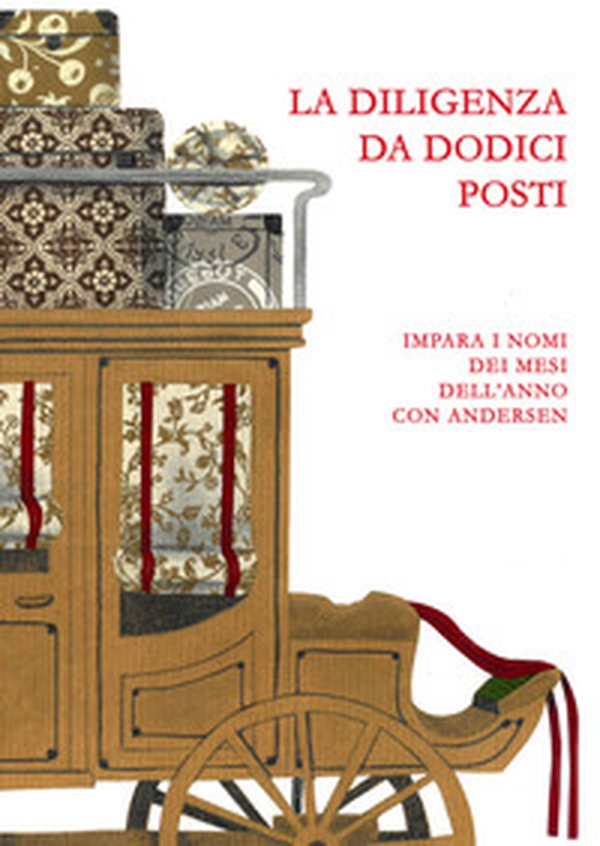 La diligenza da dodici posti. Impara i nomi dei mesi dell'anno con Andersen - Librerie.coop La diligenza da dodici posti. Impara i nomi dei mesi dell'anno con Andersen - Librerie.coop