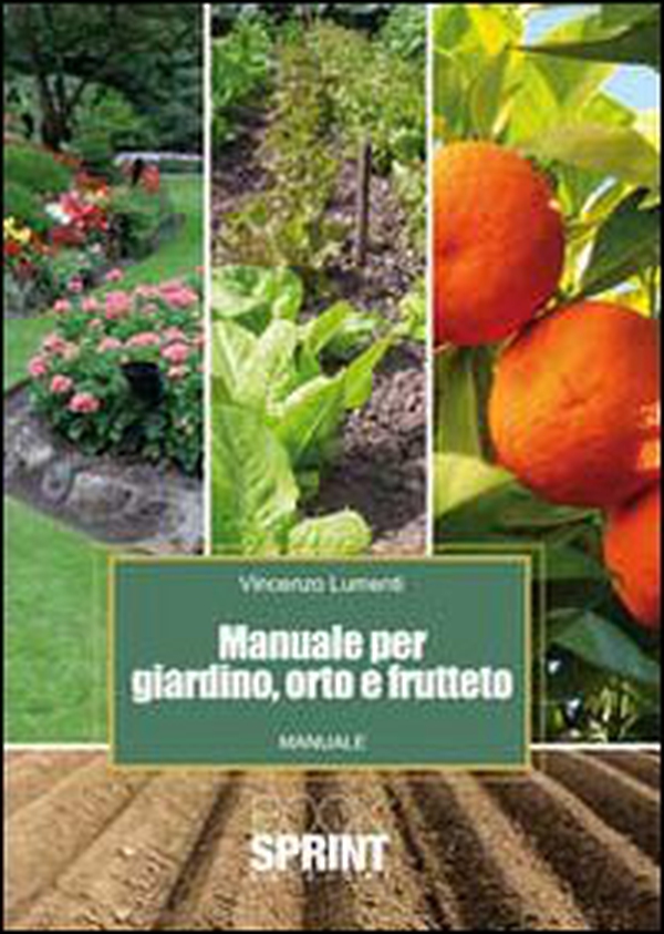 Manuale per giardino, orto e frutteto - Librerie.coop Manuale per giardino, orto e frutteto - Librerie.coop