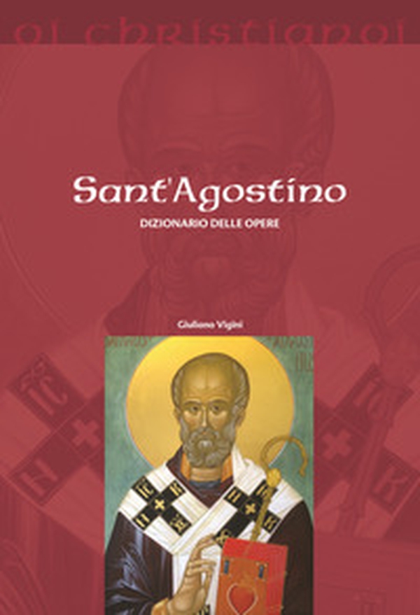 Sant'Agostino. Dizionario delle opere - Librerie.coop Sant'Agostino. Dizionario delle opere - Librerie.coop
