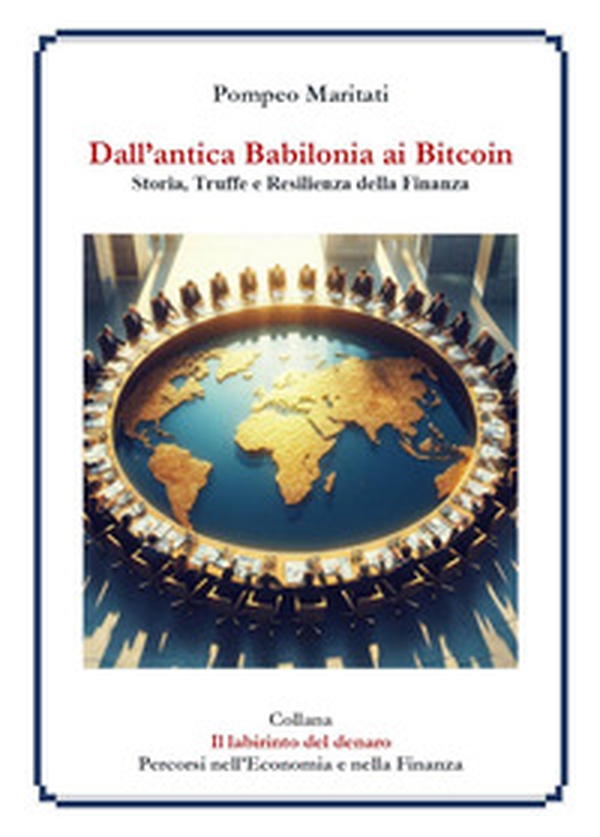 Dall'antica Babilonia ai bitcoin. Storia, truffe e resilienza della finanza - Librerie.coop Dall'antica Babilonia ai bitcoin. Storia, truffe e resilienza della finanza - Librerie.coop