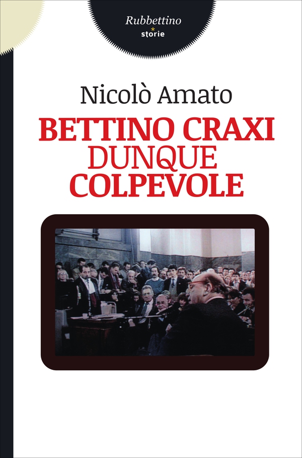 Bettino Craxi dunque colpevole - Librerie.coop Bettino Craxi dunque colpevole - Librerie.coop