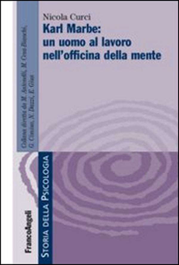 Karl Marbe: un uomo al lavoro nelle officine della mente - Librerie.coop Karl Marbe: un uomo al lavoro nelle officine della mente - Librerie.coop