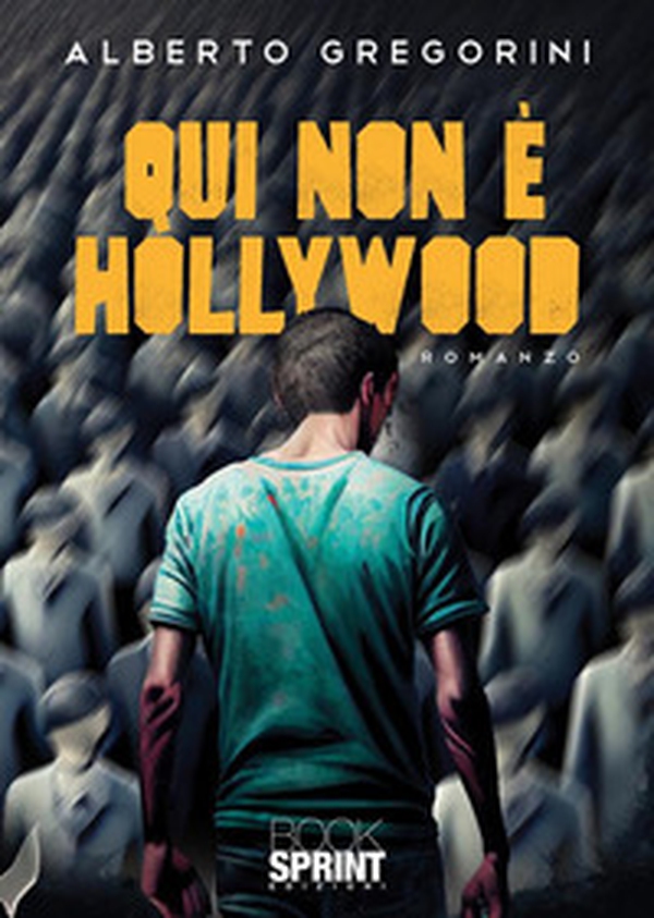 Qui non è Hollywood - Librerie.coop Qui non è Hollywood - Librerie.coop
