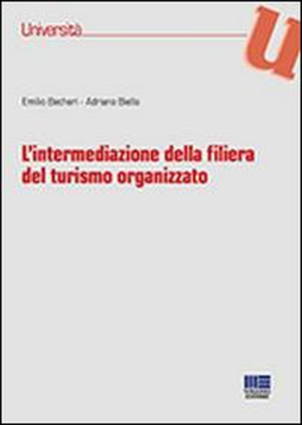 L'intermediazione della filiera del turismo organizzato - Librerie.coop L'intermediazione della filiera del turismo organizzato - Librerie.coop