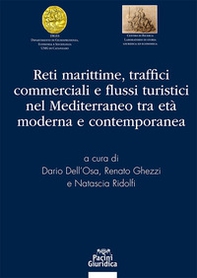 Reti marittime traffici commerciali e flussi turistici nel mediterraneo tra età moderna e contemporanea - Librerie.coop