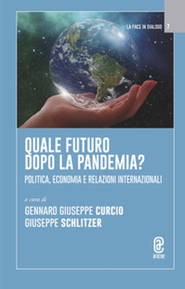 Quale futuro dopo la pandemia? Politica, economia e relazioni internazionali - Librerie.coop Quale futuro dopo la pandemia? Politica, economia e relazioni internazionali - Librerie.coop