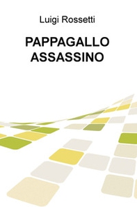 Pappagallo assassino - Librerie.coop
