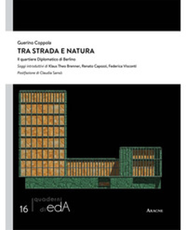 Tra strada e natura. Il quartiere diplomatico di Berlino - Librerie.coop Tra strada e natura. Il quartiere diplomatico di Berlino - Librerie.coop