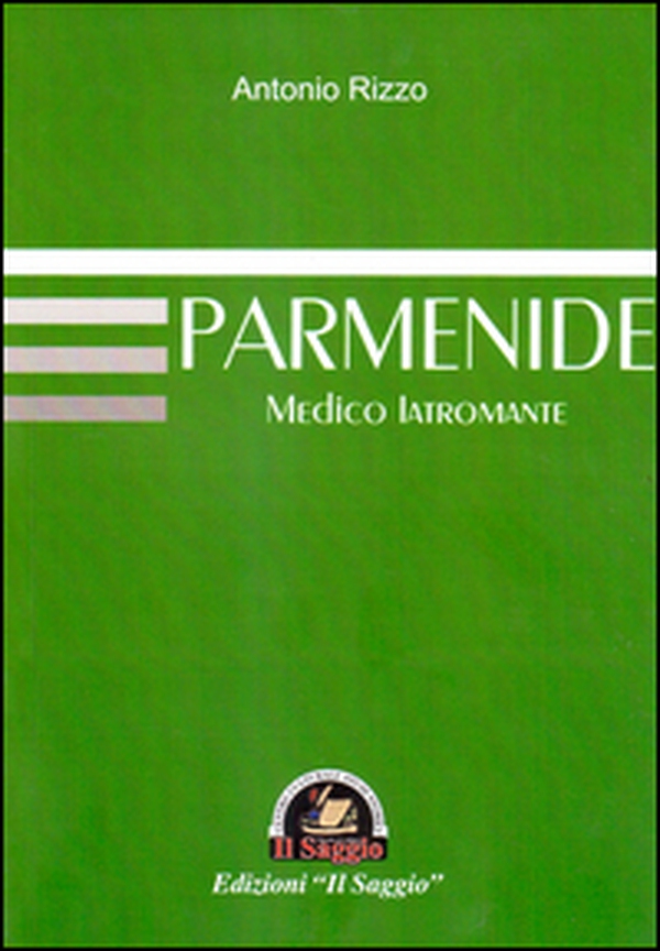 Parmenide. Medico Iatromante - Librerie.coop Parmenide. Medico Iatromante - Librerie.coop