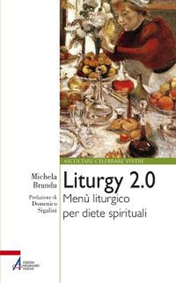 Liturgy 2.0. Menù liturgico per diete spirituali - Librerie.coop Liturgy 2.0. Menù liturgico per diete spirituali - Librerie.coop