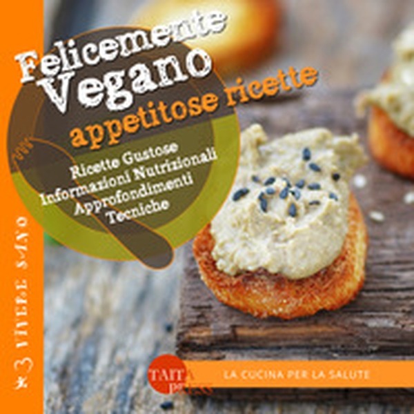 Felicemente vegano. Appetitose ricette - Librerie.coop Felicemente vegano. Appetitose ricette - Librerie.coop