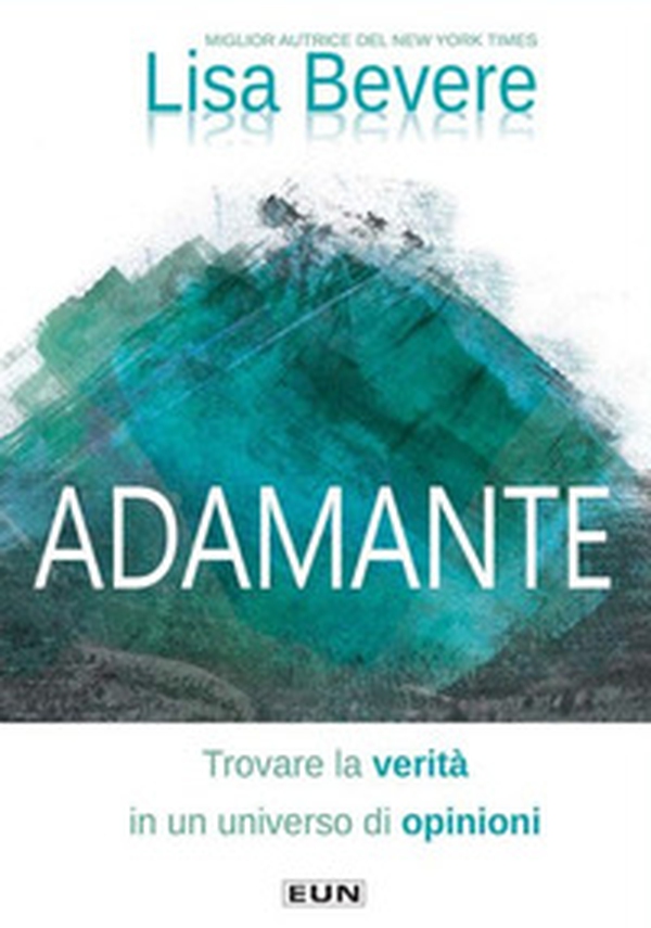 Adamante. Trovare la verità in un universo di opinioni - Librerie.coop Adamante. Trovare la verità in un universo di opinioni - Librerie.coop
