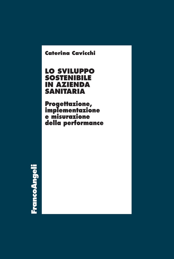 Lo sviluppo sostenibile in azienda sanitaria - Librerie.coop Lo sviluppo sostenibile in azienda sanitaria - Librerie.coop