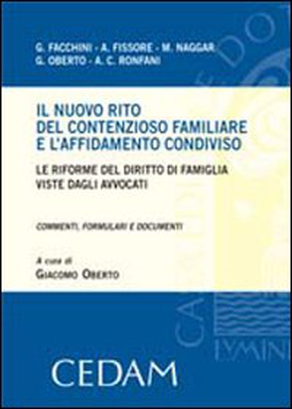 Il nuovo rito del contenzioso familiare e l'affidamento condiviso. Le riforme del diritto di famiglia viste dagli avvocati. Commenti, formulari e documenti - Librerie.coop Il nuovo rito del contenzioso familiare e l'affidamento condiviso. Le riforme del diritto di famiglia viste dagli avvocati. Commenti, formulari e documenti - Librerie.coop