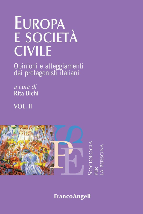 Europa e società civile. Opinioni e atteggiamenti dei protagonisti italiani. Vol. II - Librerie.coop Europa e società civile. Opinioni e atteggiamenti dei protagonisti italiani. Vol. II - Librerie.coop