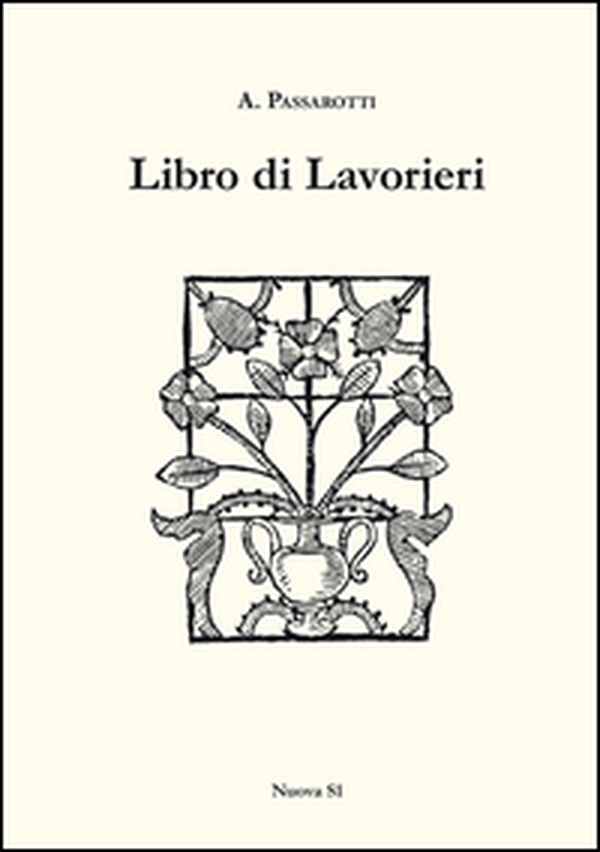 Libro di lavorieri 1591. Riproduzione dell'esemplare conservato nella biblioteca «Aurelio Saffi» di Forlì. Ediz. italiana e inglese - Librerie.coop Libro di lavorieri 1591. Riproduzione dell'esemplare conservato nella biblioteca «Aurelio Saffi» di Forlì. Ediz. italiana e inglese - Librerie.coop