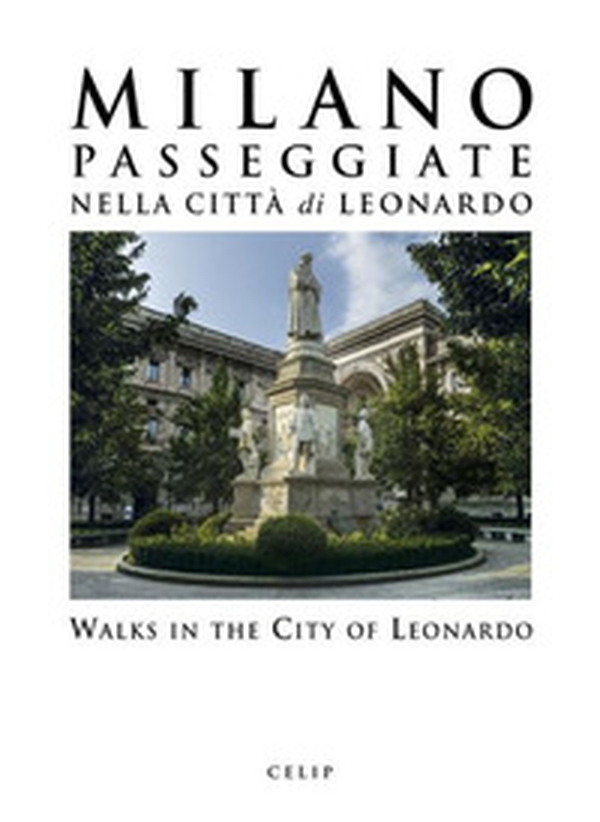 Milano. Passeggiate nella città di Leonardo-Walks in the City of Leonardo - Librerie.coop Milano. Passeggiate nella città di Leonardo-Walks in the City of Leonardo - Librerie.coop