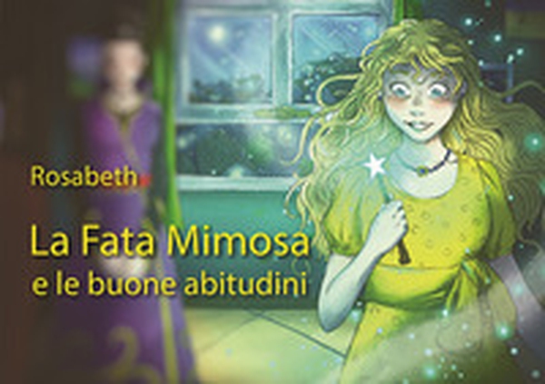 La Fata Mimosa e le buone abitudini - Librerie.coop La Fata Mimosa e le buone abitudini - Librerie.coop