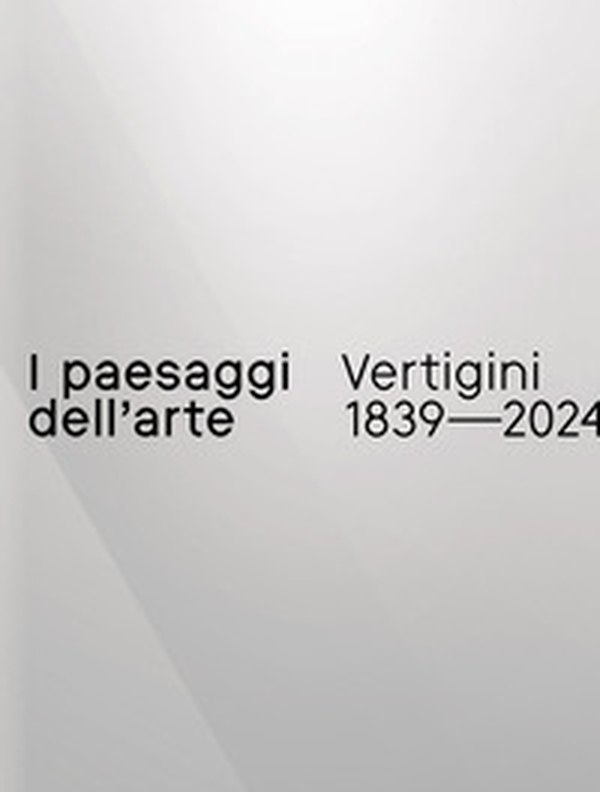 I paesaggi dell'arte. Vertigini 1839-2024 - Librerie.coop I paesaggi dell'arte. Vertigini 1839-2024 - Librerie.coop
