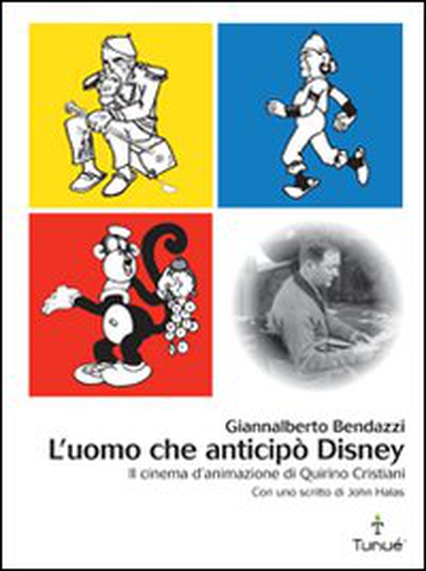 L'uomo che anticipò Disney. Il cinema d'animazione di Quirino Cristiani - Librerie.coop L'uomo che anticipò Disney. Il cinema d'animazione di Quirino Cristiani - Librerie.coop