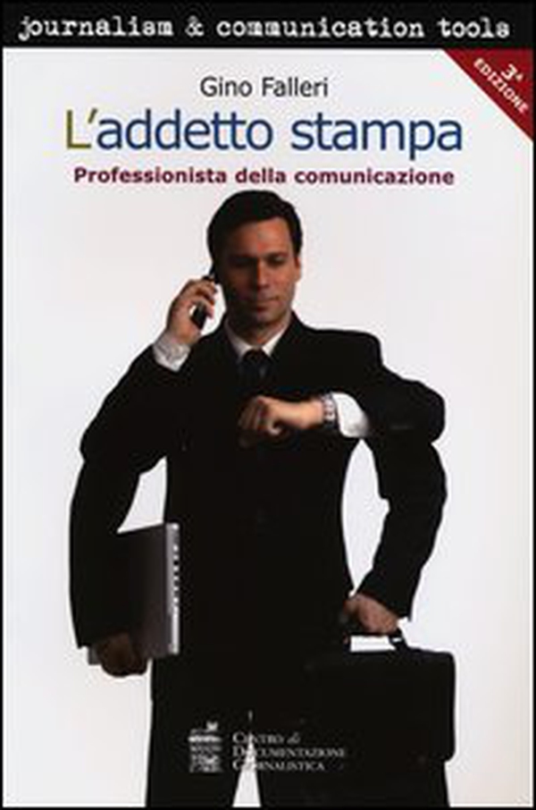 L'addetto stampa. Professionista della comunicazione - Librerie.coop L'addetto stampa. Professionista della comunicazione - Librerie.coop