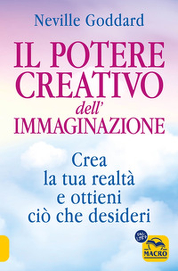 Il potere creativo dell'immaginazione. Crea la tua realtà e ottieni ciò che desideri - Librerie.coop Il potere creativo dell'immaginazione. Crea la tua realtà e ottieni ciò che desideri - Librerie.coop