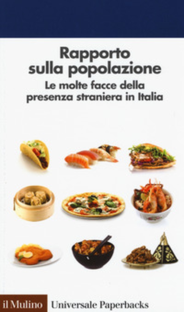 Rapporto sulla popolazione. Le molte facce della presenza straniera in Italia - Librerie.coop Rapporto sulla popolazione. Le molte facce della presenza straniera in Italia - Librerie.coop