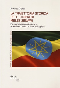 La traiettoria storica dell'Etiopia di Meles Zenawi. Fra democrazia rivoluzionaria, federalismo etnico e Stato sviluppista - Librerie.coop