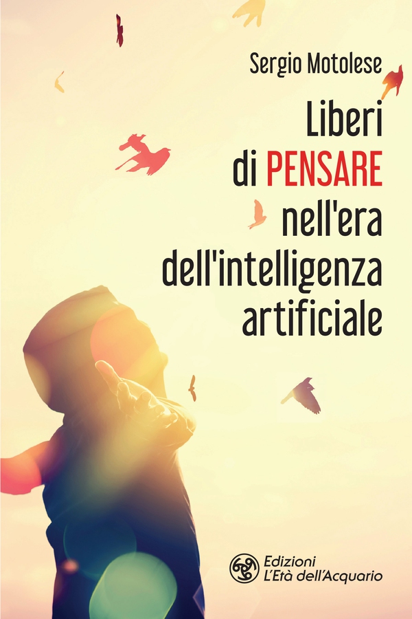 Liberi di pensare nell'era dell'intelligenza artificiale - Librerie.coop Liberi di pensare nell'era dell'intelligenza artificiale - Librerie.coop