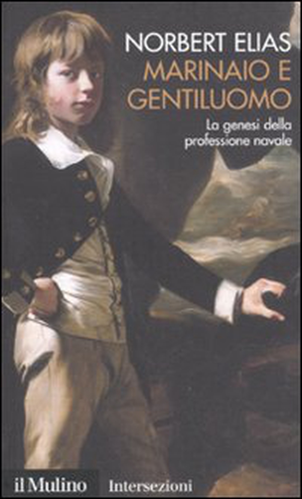 Marinaio e gentiluomo. La genesi della professione navale - Librerie.coop Marinaio e gentiluomo. La genesi della professione navale - Librerie.coop