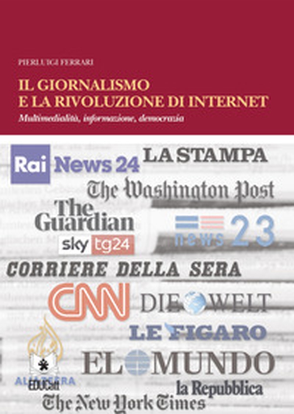 Il giornalismo e la rivoluzione di internet. Multimedialità, informazione, democrazia - Librerie.coop Il giornalismo e la rivoluzione di internet. Multimedialità, informazione, democrazia - Librerie.coop