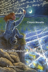 Un'astronauta sulla terra - Librerie.coop