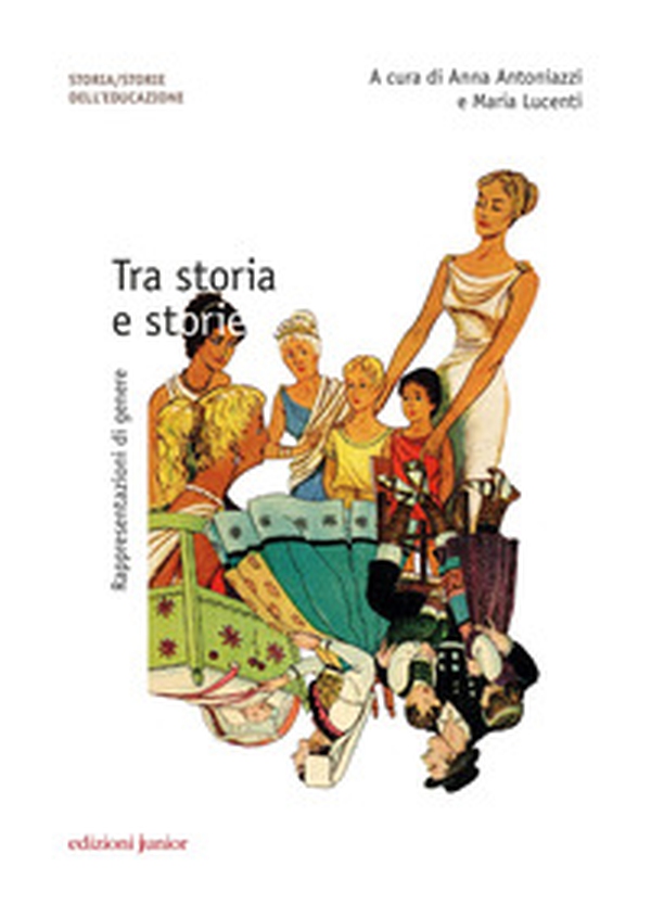 Tra storia e storie. Rappresentazioni di genere - Librerie.coop Tra storia e storie. Rappresentazioni di genere - Librerie.coop