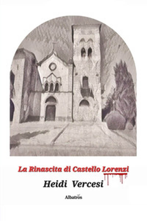 La rinascita di Castello Lorenzi - Librerie.coop La rinascita di Castello Lorenzi - Librerie.coop