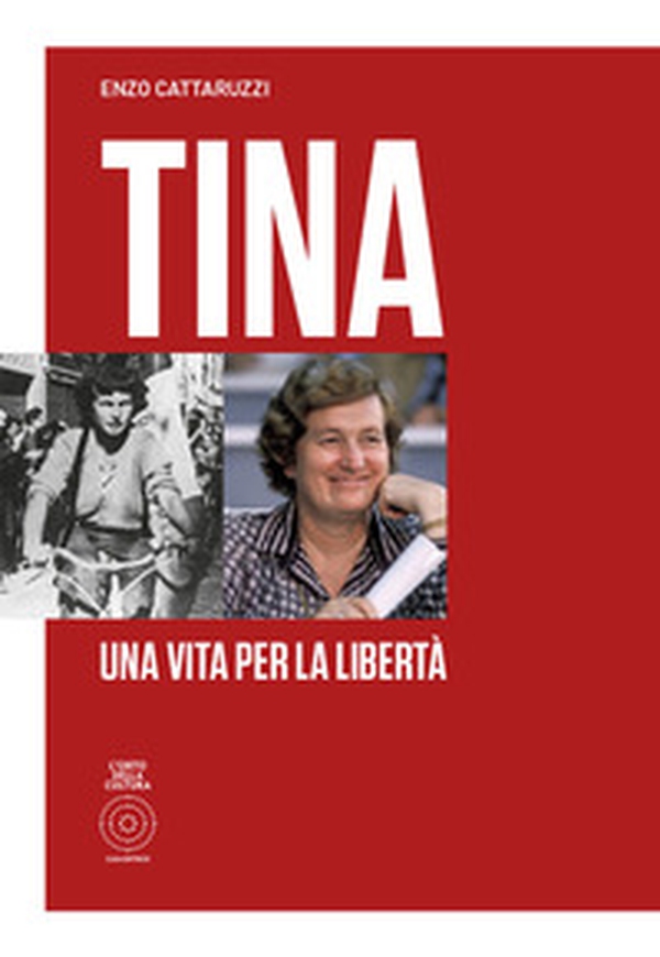 Tina. Una vita per la libertà - Librerie.coop Tina. Una vita per la libertà - Librerie.coop
