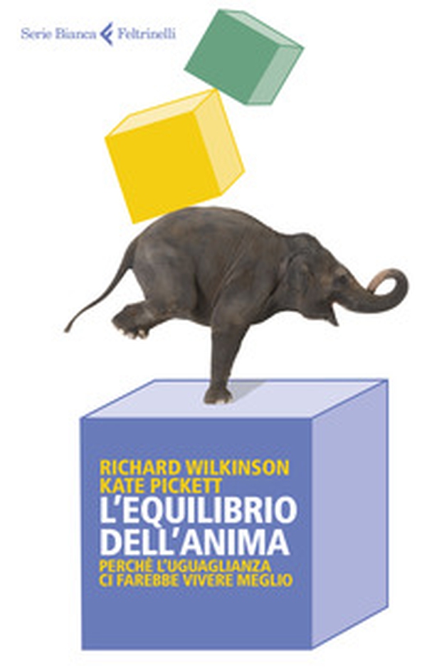 L'equilibrio dell'anima. Perché l'uguaglianza ci farebbe vivere meglio - Librerie.coop L'equilibrio dell'anima. Perché l'uguaglianza ci farebbe vivere meglio - Librerie.coop