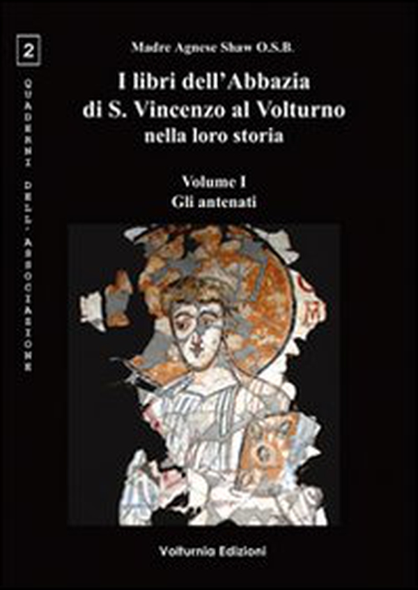 I libri dell'Abbazia di S. Vincenzo al Volturno nella loro storia - Vol. 1 - Librerie.coop I libri dell'Abbazia di S. Vincenzo al Volturno nella loro storia - Vol. 1 - Librerie.coop
