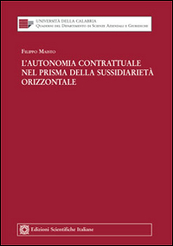 L'autonomia contrattuale nel prisma della sussidiarietà orizzontale - Librerie.coop L'autonomia contrattuale nel prisma della sussidiarietà orizzontale - Librerie.coop