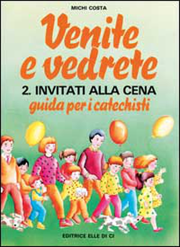 Venite e vedrete. Guida per i catechisti - Vol. 2 - Librerie.coop Venite e vedrete. Guida per i catechisti - Vol. 2 - Librerie.coop