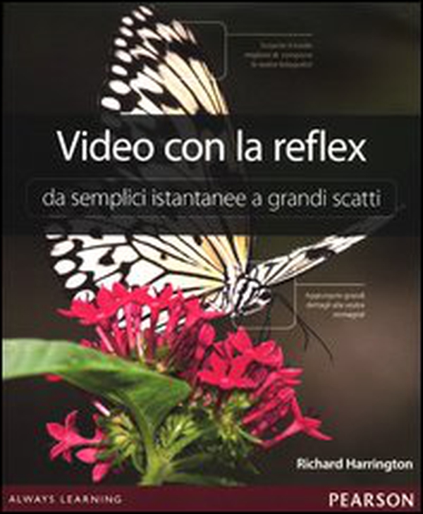 Video con la reflex. Da semplici istantanee a grandi scatti - Librerie.coop Video con la reflex. Da semplici istantanee a grandi scatti - Librerie.coop