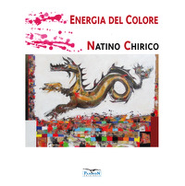 Energia del colore. Natino Chirico - Librerie.coop Energia del colore. Natino Chirico - Librerie.coop