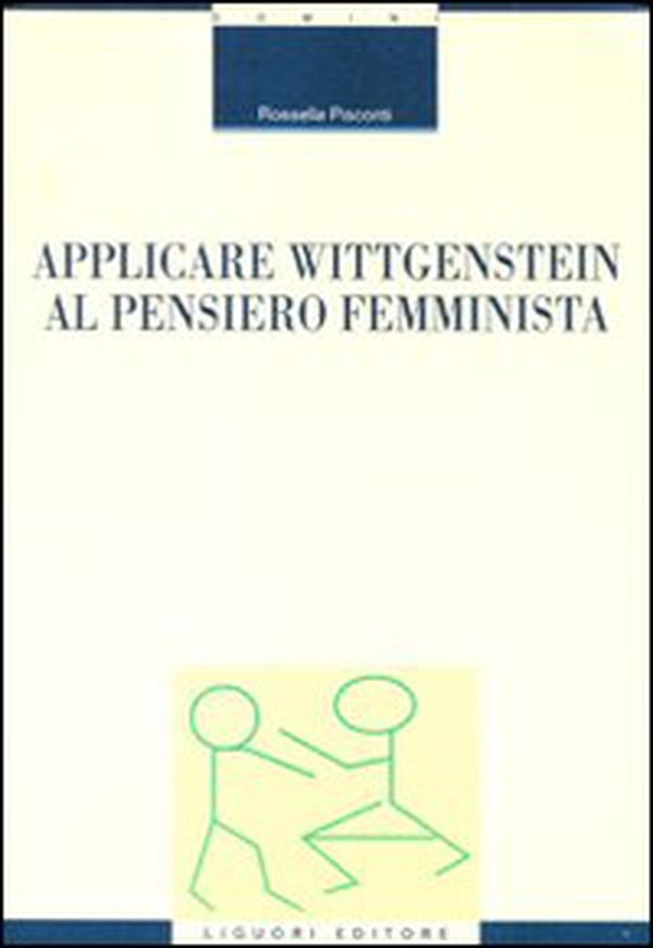 Applicare Wittgenstein al pensiero femminista - Librerie.coop Applicare Wittgenstein al pensiero femminista - Librerie.coop